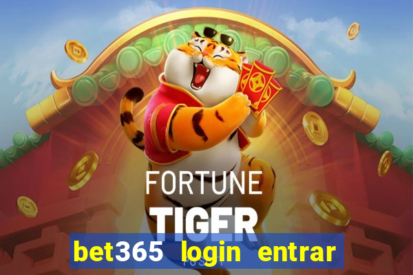 bet365 login entrar agora direto